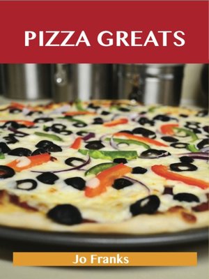cover image of Pizza Greats: Delicious Pizza Recipes, The Top 93 Pizza Recipes